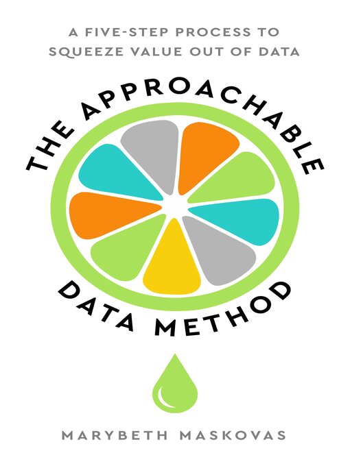 Title details for The Approachable Data Method by MaryBeth Maskovas - Wait list